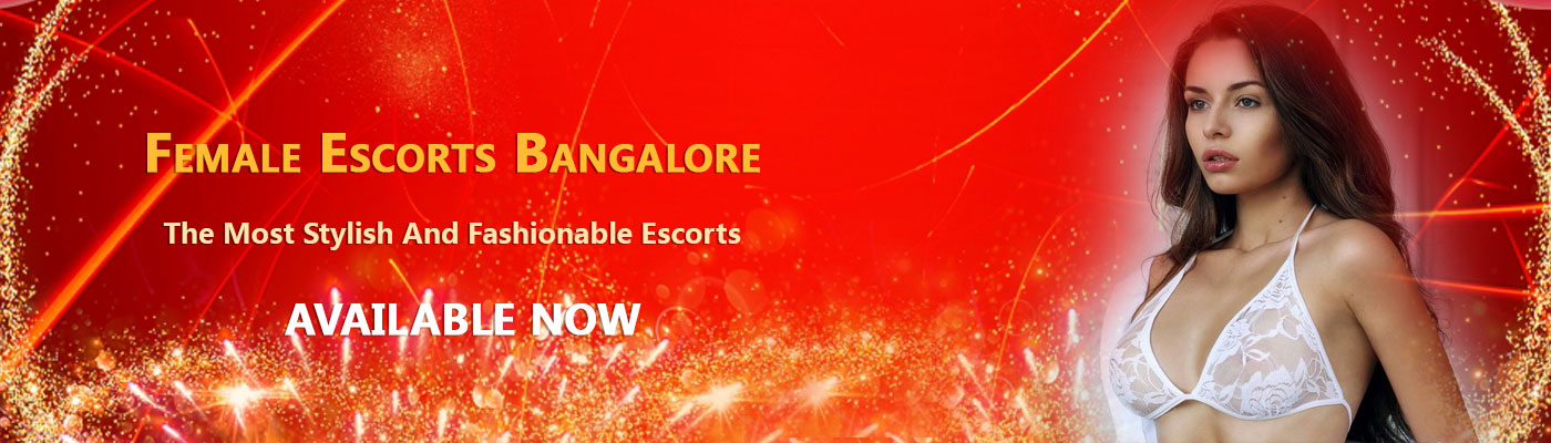 FEMALE ESCORT IN BANGALORE