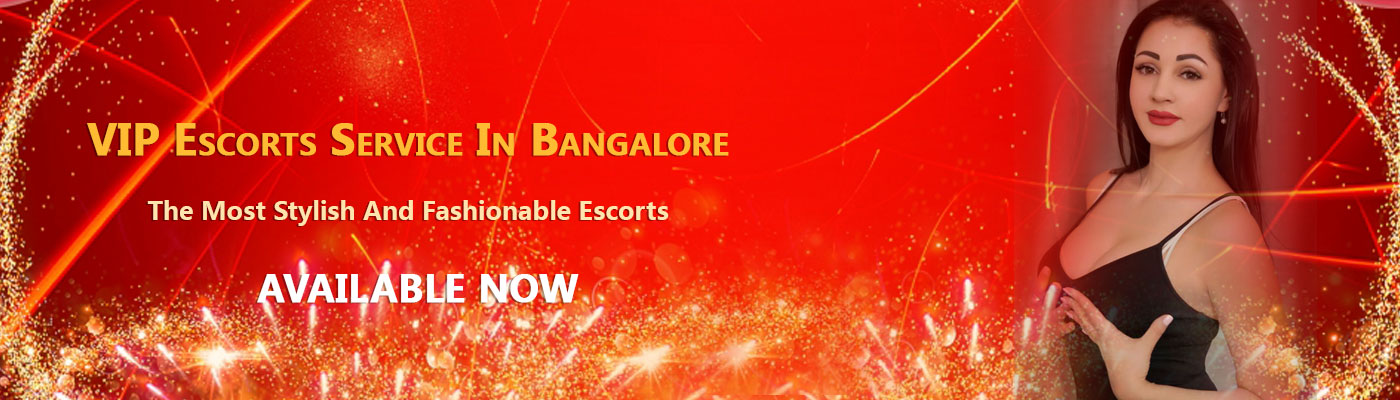 VIP ESCORTS SERVICE in BANGALORE